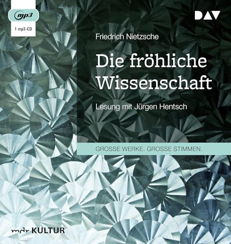 Die fröhliche Wissenschaft: Lesung mit Jürgen Hentsch (1 mp3-CD) von Audio Verlag Der GmbH
